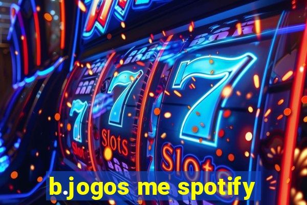 b.jogos me spotify